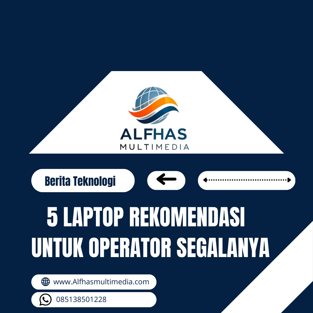 5 Rekomendasi Laptop untuk Operator Desa Segalanya, Anti Lemot saat Jalankan Berbagai Macam Aplikasi